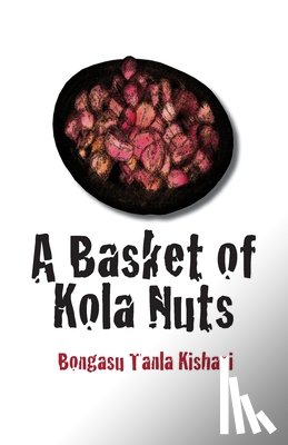 Tanla-Kishani, Bongasu - A Basket of Kola Nuts