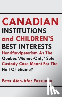 Ateh-Afac Fossungu, Peter - Canadian Institutions And Children's Best Interests