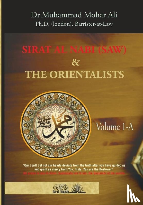 Ali, Muhammad Mohar - Sirat Al Nabi (Saw) and the Orientalists - Vol. 1 A