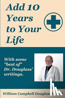 Douglass, William Campbell - Add 10 Years to Your Life