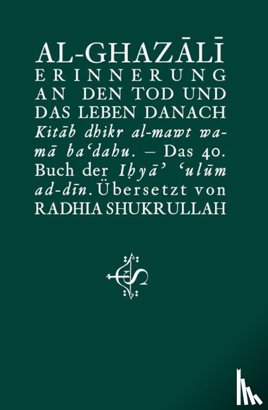 Al-Ghazali, Abu Hamid - Erinnerung an den Tod und das Leben danach