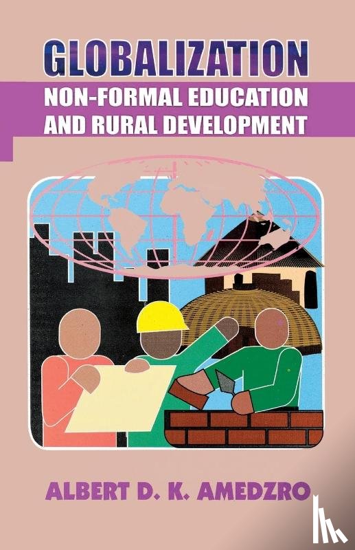 Amedzro, Albert D. K. - Globalization. Non-Formal Education and Rural Development