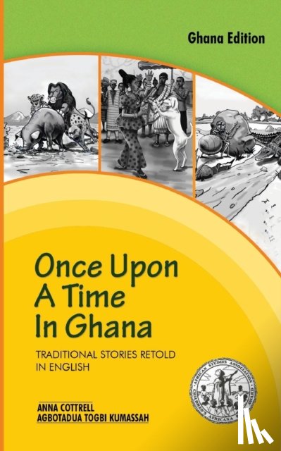 Cottrell, Anna, Kumassah, Agbotadua Togbi - Once Upon a Time in Ghana. Traditional Ewe Stories Retold in English
