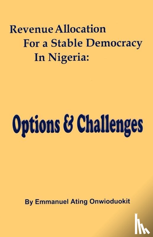 Onwioduokit, Emmanuel Ating - Revenue Allocation for a Stable Democrac