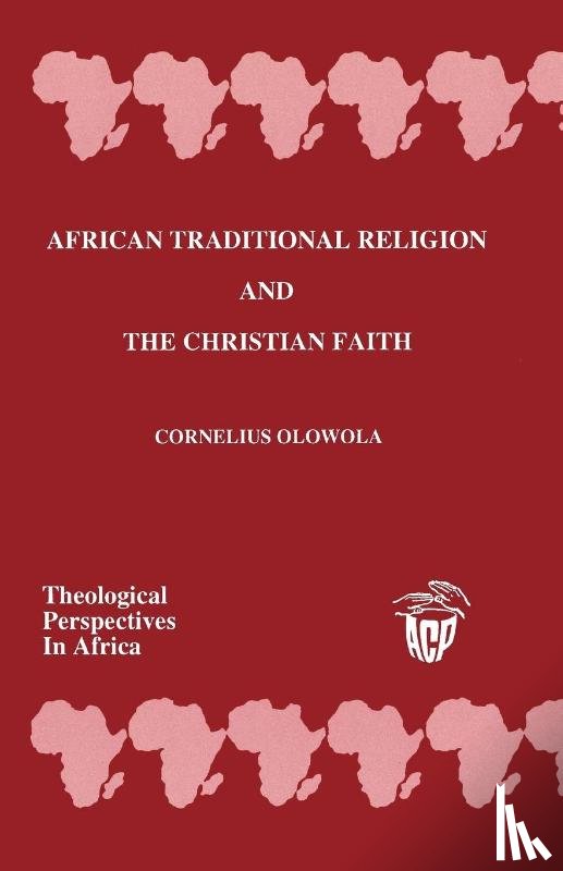 Olowola, Cornelius - African Traditional Religion and the Christian Faith