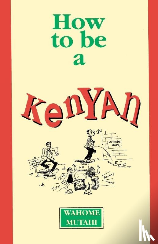 Wahome Mutahi - How to Be a Kenyan