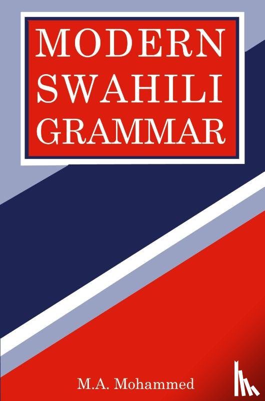 Mohammed, M A - Modern Swahili Grammar