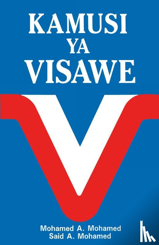 Mohamed, Mohamed Abdulla, Mohamed, Said Ahmed, Mohamed, Mohamed A - Kamusi YA Visawe/Swahili Dictionary of Synonyms = Swahili Dictionary of Synonyms = Swahili Dictionary of Synonyms