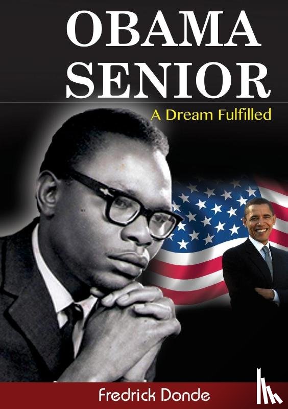 Donde, Fredrick - Obama Senior. A Dream Fulfilled