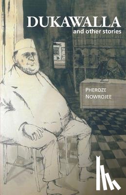 Nowrojee, Pheroze - Dukawalla and Other Stories