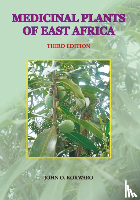 Kokwaro, John O, Kokwaro, J O - Medicinal Plants of East Africa. Third Edition