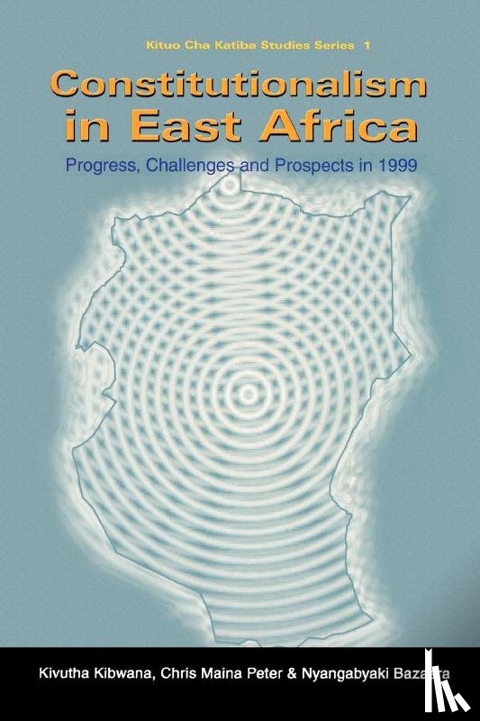 Kibwana, Kivutha, Peter, Chris Maina - Constitutionalism in East Africa