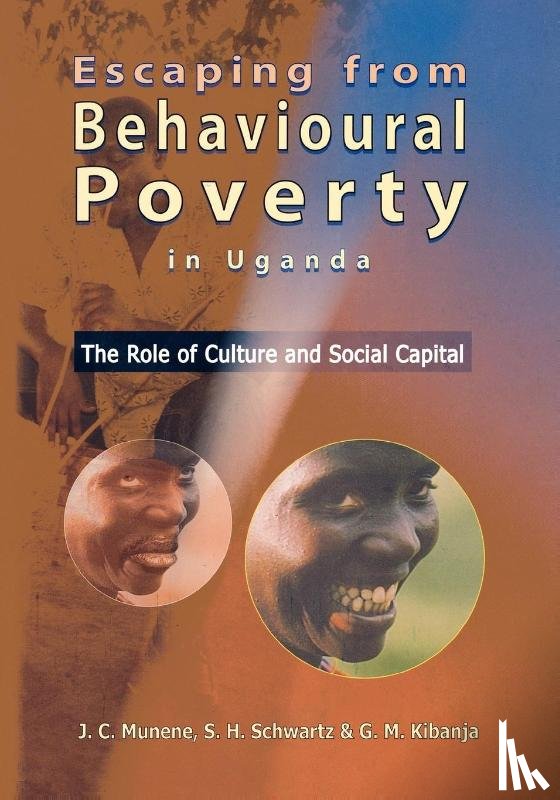 Munene, J. C. - Escaping from Behavioural Poverty in Uganda. the Role of Culture and Social Capital
