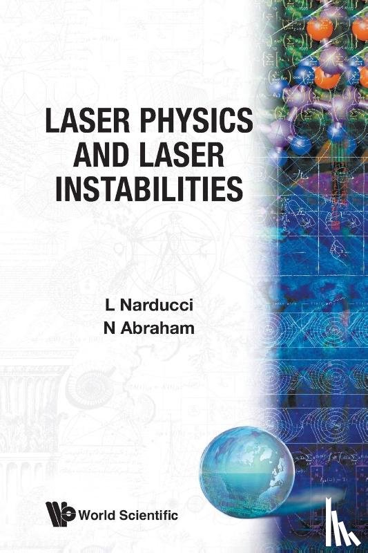 Neal B. Abraham, Lorenzo M. Narducci - Laser Physics And Laser Instabilities
