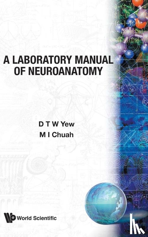 Chuah, Meng Inn (Univ Of Tasmania, Yew, David Tai Wai (Chinese Univ Of Hong Kong - Laboratory Manual Of Neuroanatomy, A