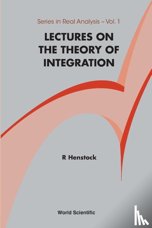 Ralph (Univ Of Ulster, Uk) Henstock - Lectures On The Theory Of Integration