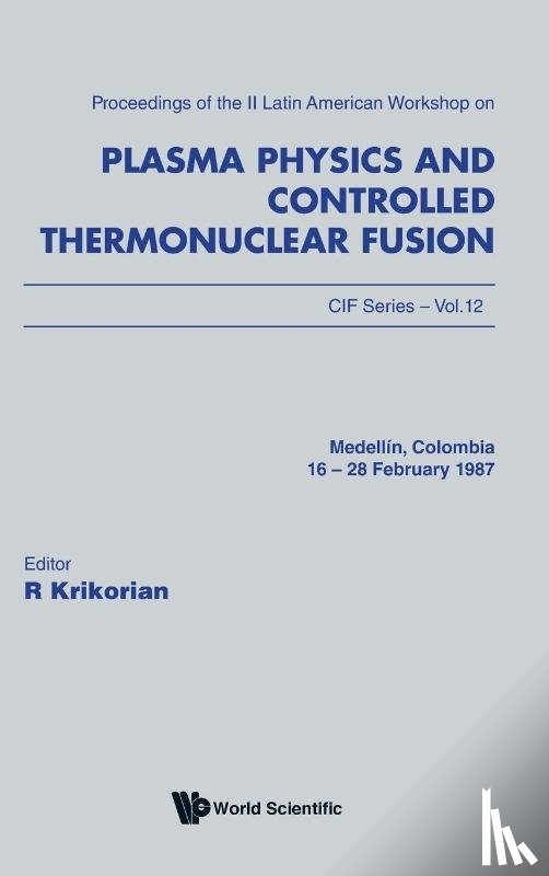 Ricardo (Univ De Antioquia, Colombia) Krikorian - Plasma Physics And Controlled Thermonuclear Fusion - Proceedings Of The Ii Latin American Workshop