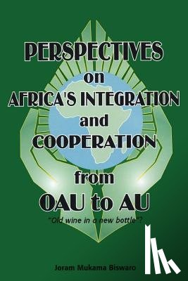 Biswaro, Joram Mukama - Perspectives on Africa's Integration and Cooperation from OAU to AU?