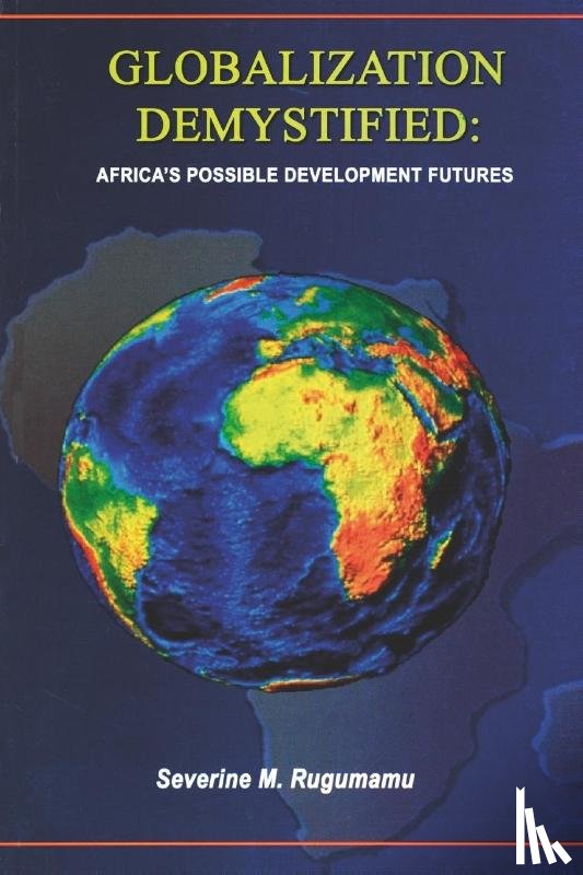 Rugumamu, Severine Mushambampale - Globalization Demystified