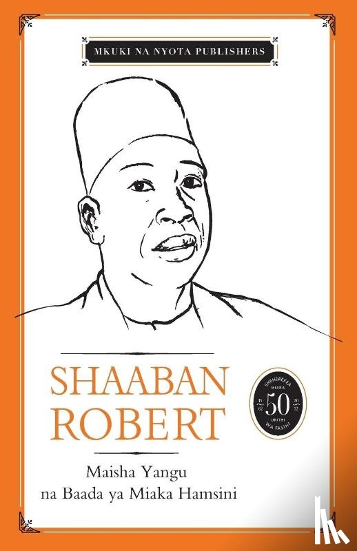 Robert, Shaaban - Maisha Yangu na Baada ya Miaka Hamsini