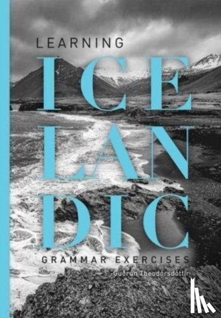 Theodorsdottir, Gudrun - Learning Icelandic (Course). Grammar exercises