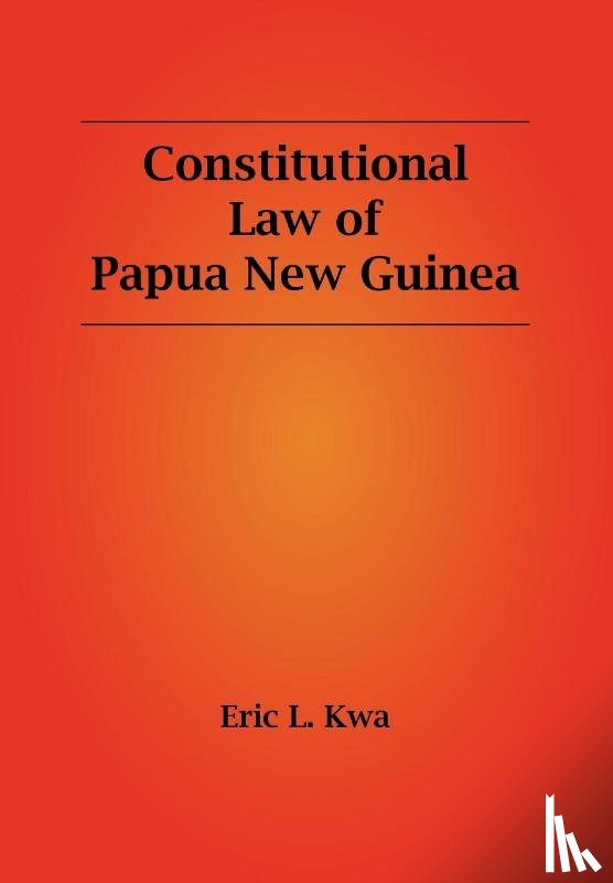 Kwa, Eric L - Constitutional Law of Papua New Guinea