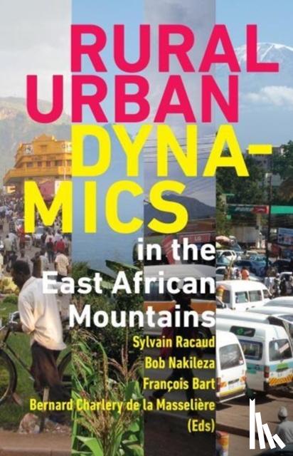 Bart, Fancois - Rural-Urban Dynamics in the East African Mountains
