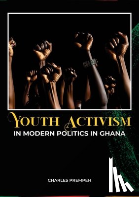 Prempeh, Charles - Youth Activism in Modern Politics in Ghana
