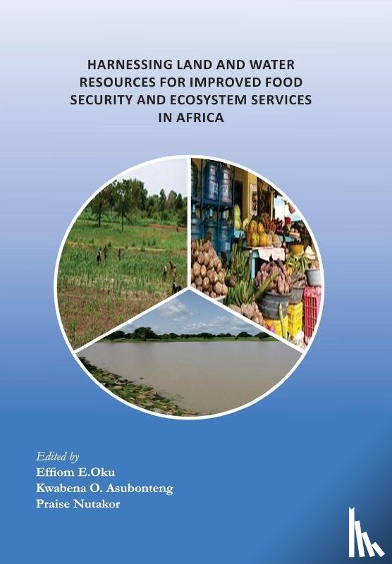  - Harnessing Land and Water Resources for Improved Food Security and Ecosystem Services in Africa
