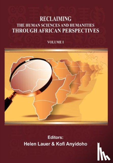  - Reclaiming the Human Sciences and Humanities Through African Perspectives. Volume I
