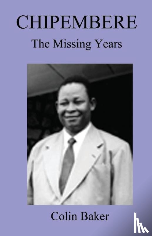 Baker, Colin - Chipembere. the Missing Years