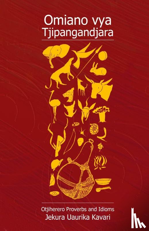 Kavari, J U, Kavari, Jekura Uaurika - Omiano Vya Tjipangandjara. Otjiherero Proverbs and Idioms