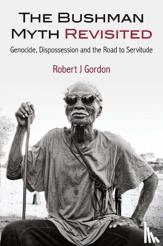 Gordon, Robert J. - The Bushman Myth Revisited