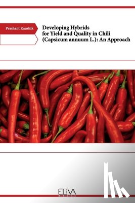 Kaushik, Prashant - Developing Hybrids for Yield and Quality in Chili (Capsicum annuum L.)