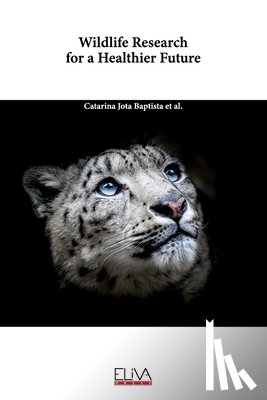 Seixas, Fernanda, Gonzalo-Orden, Jose M, Oliveira, Paula A - Wildlife Research for a Healthier Future