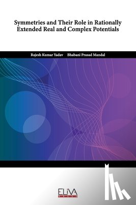 Mandal, Bhabani Prasad - Symmetries and Their Role in Rationally Extended Real and Complex Potentials