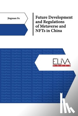 Fu, Jingxuan - Future Development and Regulations of Metaverse and NFTs in China