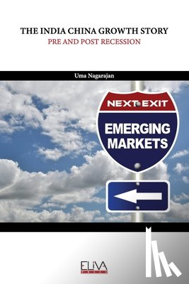 Nagarajan, Uma - The India China Growth Story: Pre and Post Recession