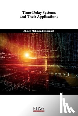 Elshenhab, Ahmed Mahmoud - Time-Delay Systems and Their Applications