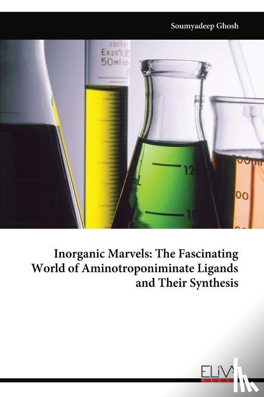 Ghosh, Soumyadeep - Inorganic Marvels