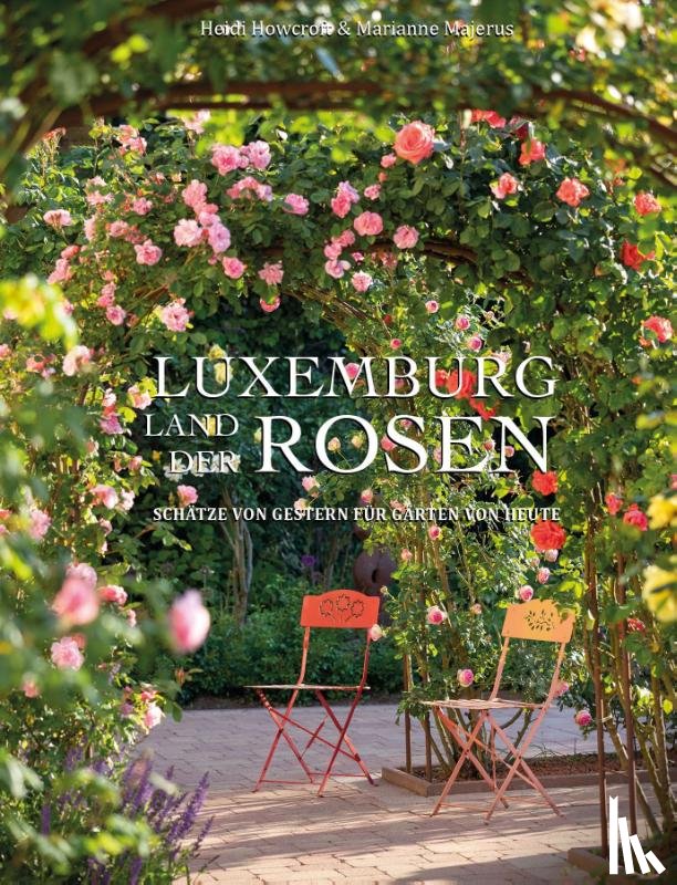 Howcroft, Heidi, Majerus, Marianne - Luxemburg - Land der Rosen