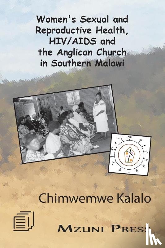Kalalo, Chimwemwe - Women's Sexual and Reproductive Health, HIV/AIDS and the Anglican Church in Southern Malawi