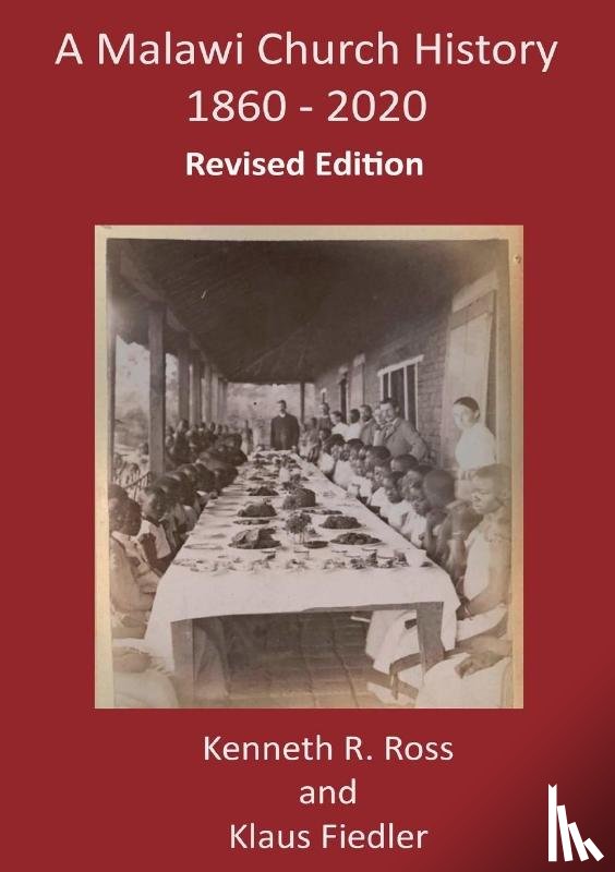 Ross, Kenneth R., Fiedler, Klaus - A Malawi Church History 1860 - 2020