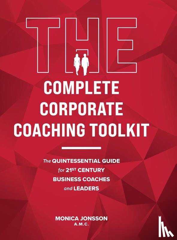 Jonsson, Monica - Jonsson, M: Complete Corporate Coaching Toolkit