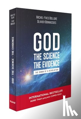 Bollore, Michel-Yves, Bonnassies, Olivier - God, the Science, the Evidence
