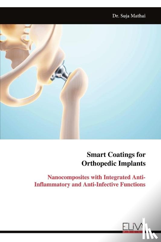Mathai, Suja - Smart Coatings for Orthopedic Implants