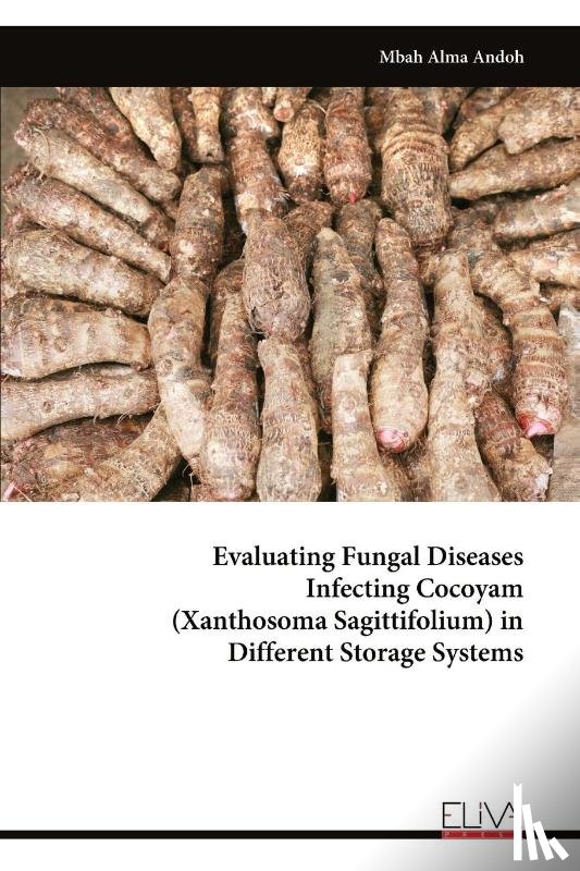 Andoh, Mbah Alma - Evaluating Fungal Disease sInfecting Cocoyam (Xanthosoma Sagittifolium) in Different Storage Systems