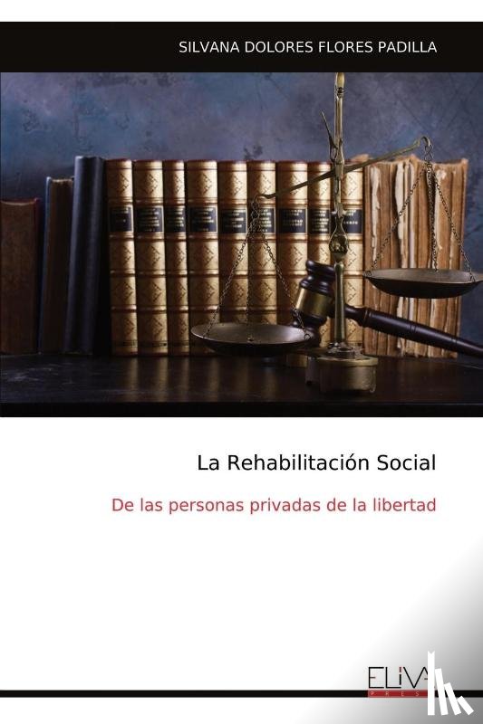 Flores Padilla, Silvana Dolores - La Rehabilitación Social