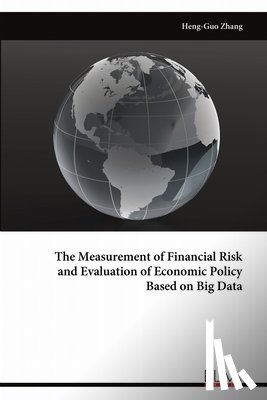 Zhang, Heng-Guo - The Measurement of Financial Risk and Evaluation of Economic Policy Based on Big Data