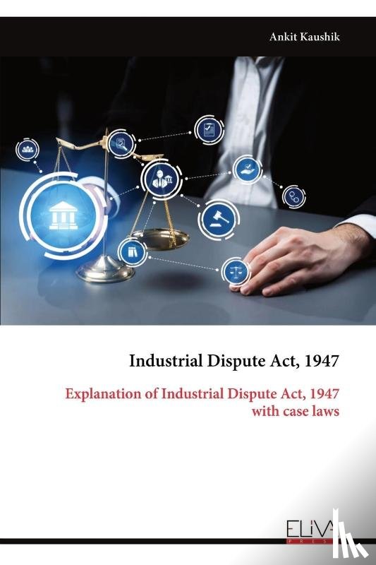 Kaushik, Ankit - Industrial Dispute Act, 1947
